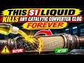 This 1 Liquid KILLS Any Catalytic Converter Clog FOREVER Mechanics Want It GONE