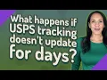 What happens if USPS tracking doesn t update for days