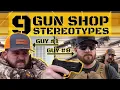 9 Gun Shop Customer Stereotypes