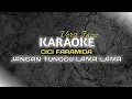 Download Lagu KARAOKE VERSI JAZZ | JANGAN TUNGGU LAMA-LAMA | CICI FARAMIDA