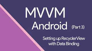 MVVM Architecture on Android Part 3 - Data Binding in Kotlin