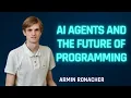 AI-Written Code Armin Ronacher on AI Agents and the Future of Programming Full Episode