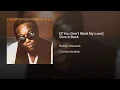(If You Don't Want My Love) Give It Back - Bobby Womack