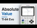 How to Graph Absolute Value Functions on the TI-84 Evo