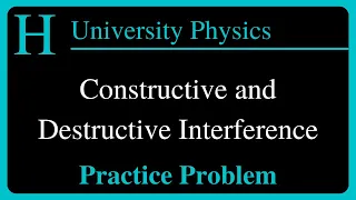 Constructive and Destructive Interference Physics Equations and Practice Problem