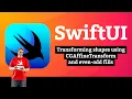 OLD Transforming shapes using CGAffineTransform and even-odd fills Drawing SwiftUI Tutorial