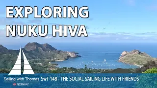 EXPLORING NUKU HIVA  – SwT 148 – THE SOCIAL SIDE OF SAILING LIFE WITH FRIENDS THAT MEETS AGAIN