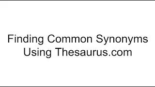 Finding Common Synonyms Using Thesaurus com