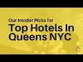 Hotels In Queens New York - Our Insider Picks
