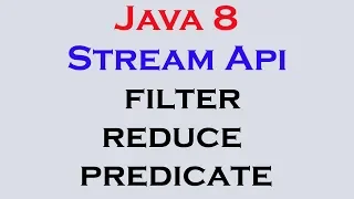 17 17 Java 8 Stream Api Features part 15 filter reduce predicate Interface