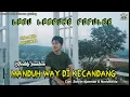Download Lagu Lagu Lampung Populer - MANDUH WAY DI KECANDANG - Heddy pualam - cipt Sofyin djasman \u0026 Nuridhosia