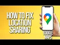 How To Fix Location Sharing On Google Maps
