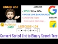 Convert Sorted List to Binary Search Tree Google Flipkart Amazon Leetcode 109