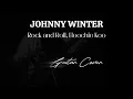 Rock and Roll, Hoochie Koo - Johnny Winter [Guitar Cover + Original Vocals]