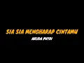 Download Lagu SIA SIA MENGHARAP CINTAMU - ARLIDA PUTRI TERBARU, LIRIK LAGU TERBARU, ASAL USUL LIRIK