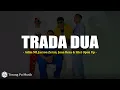 Download Lagu Trada Dua - Adim MF Ft Jacson Zeran, Juan Reza \u0026 Silet Open Up (Lirik)