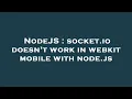 NodeJS socket io doesn t work in webkit mobile with node js