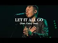 Download Lagu Let It All Go (Live) - Corey Voss \u0026 Madison Street Worship [Official Video]