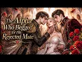 The Alpha Begged for Mercy After He Ruined Her Life She Returned with the King of Werewolves