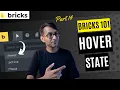 Bricks 101 Part 14 - Activate the Hover State of Elements
