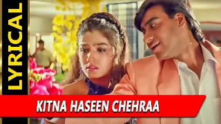 Kitna Haseen Chehra With Lyrics द लव ल क म र स न Ajay Devgn Raveena Tandon 