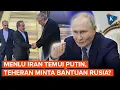 Download Lagu Menlu Iran Temui Presiden Putin, Teheran Minta Bantuan Rusia Hadapi AS-Israel?