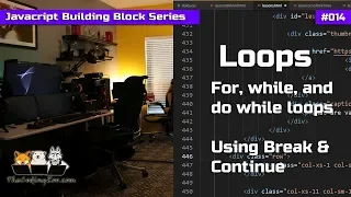 Loops in Javascript For While and Do While Loops Break Continue