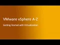 1 1 VMware vSphere A-Z - Getting Started with Virtualization