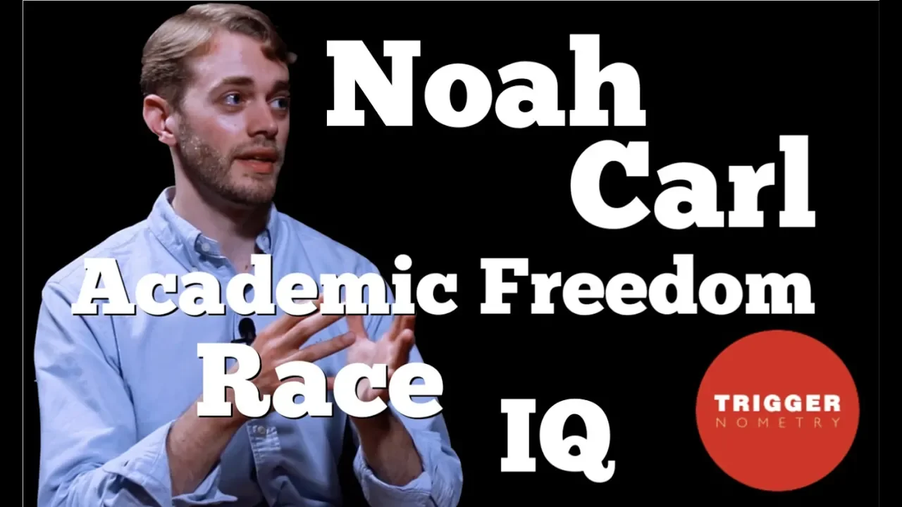 Noah Carl on Race, IQ and Academic Freedom