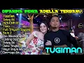 Download Lagu DIFARINA INDRA ADELLA FULL ALBUM DANGDUT KOPLO TERBARU 2022 - OM ADELLA - TUGIMAN,TETEG ATI ,RUNTAH