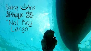 Not Key Largo — Sailing Uma [Step 28]