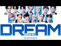【 カナルビ/日本語訳/歌詞 】DREAM Korean Ver - SEVENTEEN ( 세븐틴/セブンティーン )