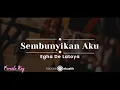 Download Lagu Sembunyikan Aku – Egha De Latoya (KARAOKE AKUSTIK - FEMALE KEY)