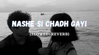 nashe si chadh gayi slowed reverb rigs 