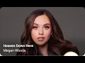 Megan Woods Heaven Down Here (K-LOVE Future Hits Version)