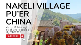 那柯里村实地漫步｜中国云南｜2025年2月15日上午10点TikTok直播