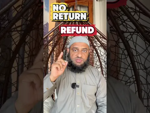 No Return & No Refund ki Policy ko apne Business me lagane ke bare me Islam kia kehta hai?
