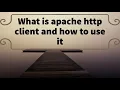What is Apache HttpClient and how to use it Part-1