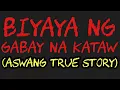 Download Lagu BIYAYA NG GABAY NA KATAW (Aswang True Story)