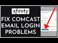 How to Fix Comcast Email Login Problems 2023 Solve Comcast Email Not Working Issue