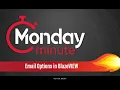 Monday Minute Email Options in BlazeVIEW