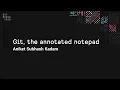 Git the annotated notepad - Git Merge 2019