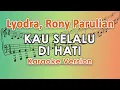 Download Lagu Lyodra, Rony Parulian - Kau Selalu Di Hati (Karaoke) by regis