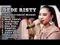 Download Lagu DEDE RISTY GARA GARA SEBOTOL MINUMAN FULL ALBUM 2024 ‼️Terbaru