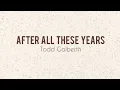 After All These Years - Todd Galberth