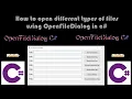 How to open different types of files using OpenFileDialog in c