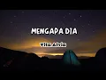 Download Lagu VIDEO LIRIK MENGAPA DIA 1