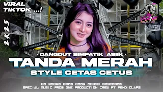 dj simpatik tanda merah trap party viral 2k25 middle cetas cetus full aransemen dangdut original 
