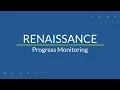 Progress Monitoring Renaissance