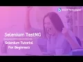 Selenium TestNG Selenium Tutorial For Beginners